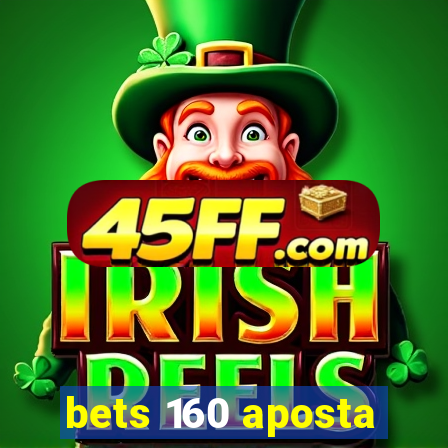 bets 160 aposta